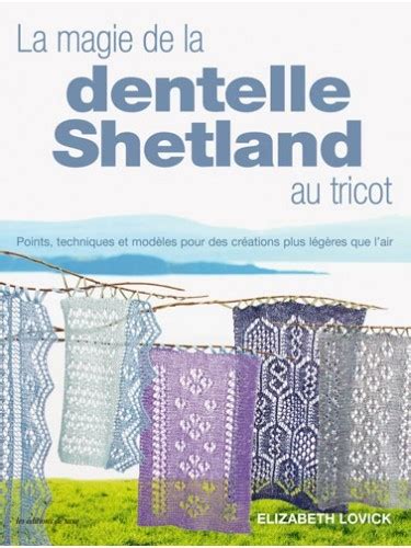 Livre la magie de la dentelle Shetland au tricot - A&A Patrons