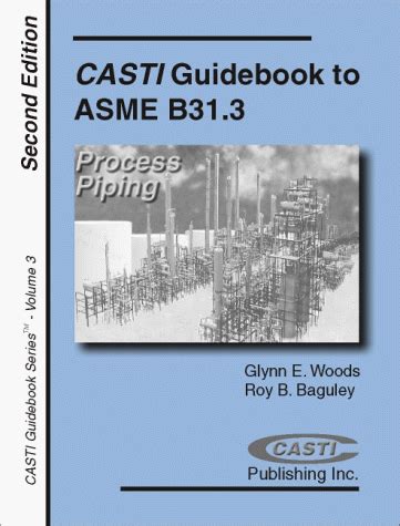 Buy CASTI Guide to Asme B31.3 - Process Piping: Vol 3 (The practical ...
