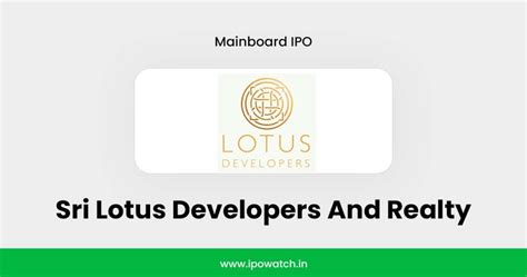 Sri Lotus Developers IPO Date, Review, Price, Allotment Details - IPO Watch