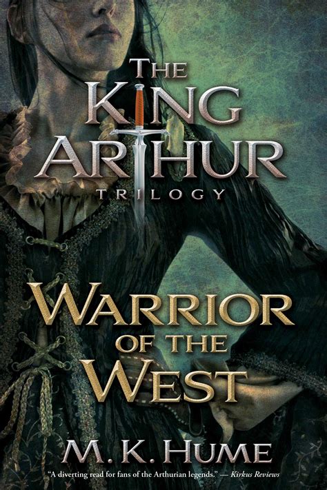 The King Arthur Trilogy Book Two: Warrior of the West eBook by M. K ...