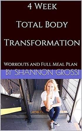 4 Week Total Body Transformation: Workouts and Full Meal Plan (Part One ...