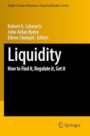Buy Liquidity: How to Find it, Regulate it, Get it Book Online at Low ...