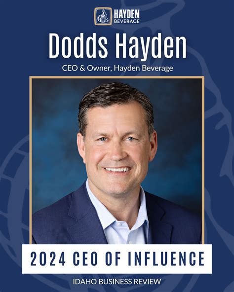Dodds Hayden, CEO of Influence Honoree! - Hayden Beverage Company