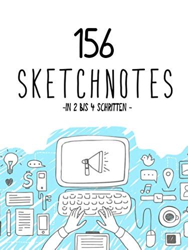 156 Sketchnotes in 2 bis 4 Schritten.: Doodles und Sketchnotes. Ein ...