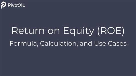 Return on Equity (ROE): Formula, Calculation, and Use Cases - PivotXL