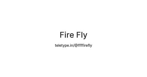 Fire Fly — Teletype