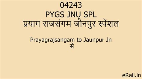 04243 PYGS JNU SPL Train Route