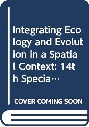 Buy Integrating Ecology and Evolution in a Spatial Context: 14th ...