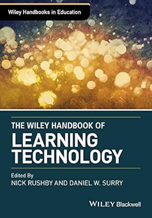 The Wiley Handbook of Learning Technology (Wiley Handbooks in Education ...