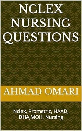 Nclex Nursing Questions : Nclex, Prometric, HAAD, DHA,MOH, Nursing ...