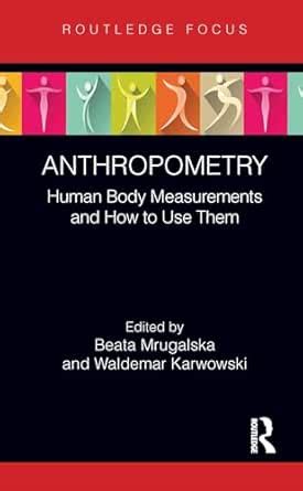 Anthropometry: Human Body Measurements and How to Use Them (Body of ...