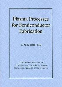 Plasma Processes for Semiconductor Fabrication: Buy Plasma Processes ...