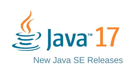 JDK 17: The Advanced Features in Java 17 Releases