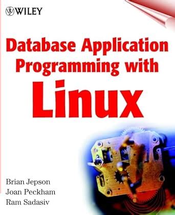 Database Application Programming with Linux : Jepson, Brian, Peckham ...
