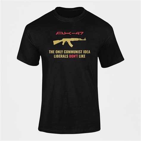 Men's Military T-shirt | AK-47, The Only Communist Idea Liberals Don't ...
