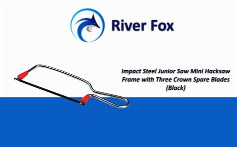 RIVER FOX® Impact Steel Junior Mini Hacksaw Frame with 3 Spare Blades ...