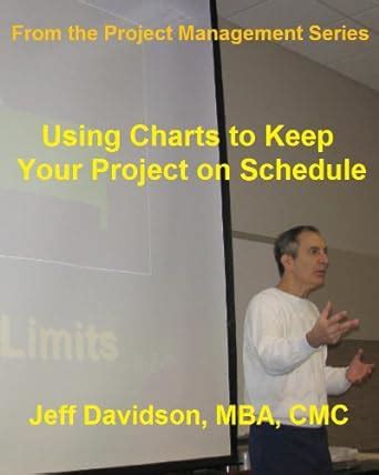 Using Charts to Keep Your Project on Schedule (Project Management Book ...