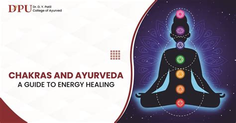 Chakras and Ayurveda: A Guide to Energy Healing