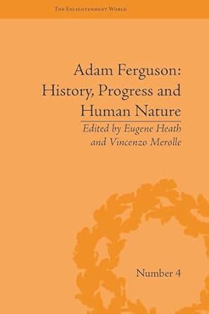 Buy Adam Ferguson: History, Progress and Human Nature (The ...