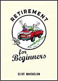 Buy RETIREMENT FOR BEGINNERS: Cartoons, Funny Jokes, and Humorous ...