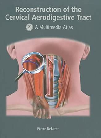 Buy Reconstruction of the Cervical Aerodigestive Tract: A Multimedia ...