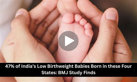 47 Percent of India's Low-Birthweight Babies Born in These Four States ...