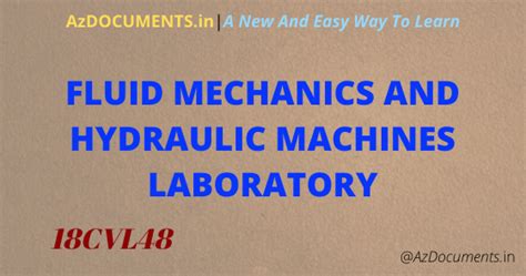FLUID MECHANICS AND HYDRAULIC MACHINES LABORATORY(18CVL48)