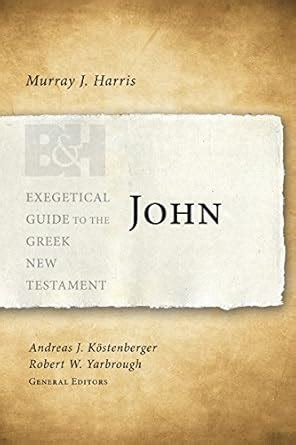 John (Exegetical Guide to the Greek New Testament) eBook : Harris ...