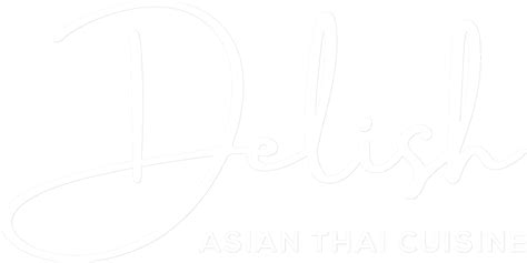 Delish Asian Thai – THE BEST ASIAN FOOD IN TOWN