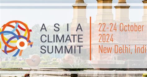 Asia-Pacific Climate Summit (ACS) 2024: 22-24 October in New Delhi ...