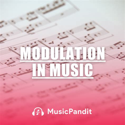 Modulation in Music: Key Changes & Their Effects