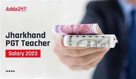 Jharkhand PGT Teacher Salary 2023, Check Benefits, Promotions Here