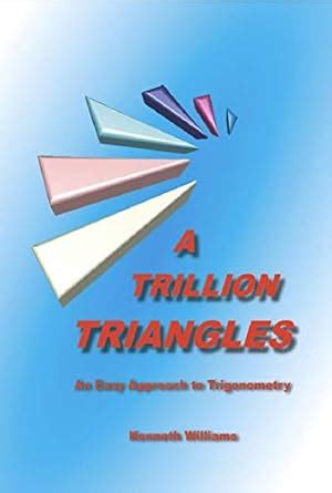 A Trillion Triangles: An Easy Approach to Trigonometry eBook : Williams ...