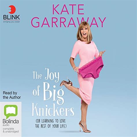 The Joy of Big Knickers: (Or Learning to Love the Rest of Your Life ...