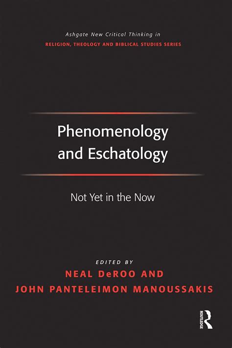 Buy Phenomenology and Eschatology: Not Yet in the Now (Routledge New ...