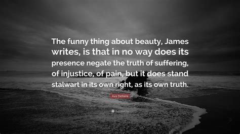 Ava Dellaira Quote: “The funny thing about beauty, James writes, is ...