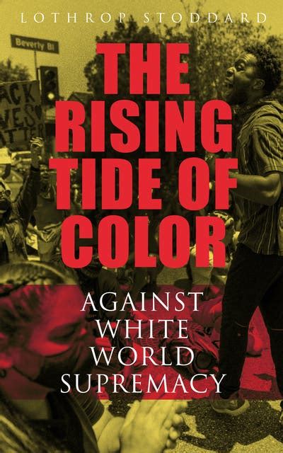 The Rising Tide of Color Against White World-Supremacy: The Worldview ...