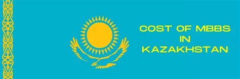 Cost Of MBBS In Kazakhstan: Total Cost Of MBBS In Kazakhstan