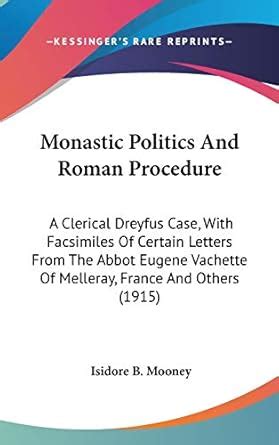 Monastic Politics and Roman Procedure: A Clerical Dreyfus Case, with ...