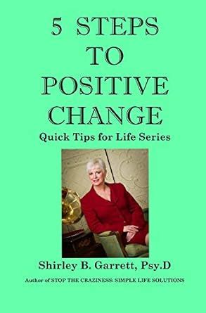 5 STEPS TO POSITIVE CHANGE (QUICK TIPS FOR LIFE SERIES Book 2) eBook ...