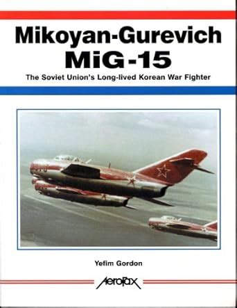 Buy Aerofax: Mikoyan-Gurevich MiG-15: The Soviet Union's Long-Lived ...