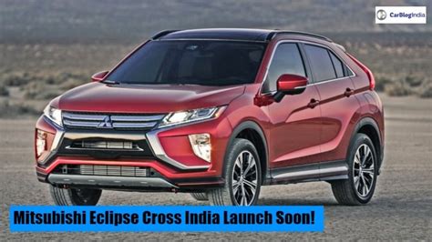 Mitsubishi Eclipse Cross SUV India Launch On The Cards » Car Blog India