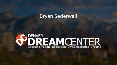 Bryan Sederwall - Denver Dream Center - Venture Church