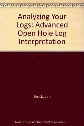 Buy Analyzing Your Logs: Advanced Open Hole Log Interpretation Book ...