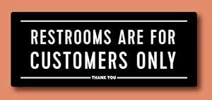 Restrooms Are for Customers Only Sign acrylic board, Black acrylic ...