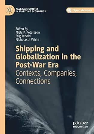 Buy Shipping and Globalization in the Post-War Era: Contexts, Companies ...