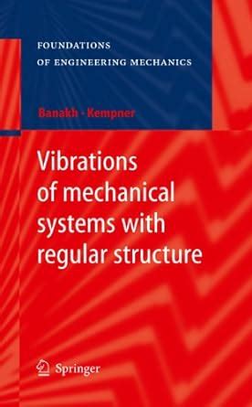 Vibrations of mechanical systems with regular structure (Foundations of ...
