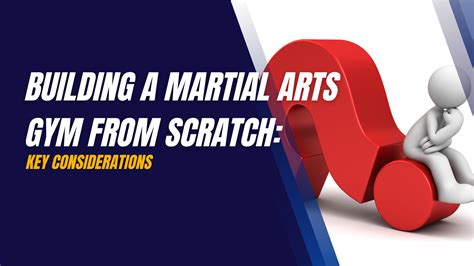 Building a Martial Arts Gym from Scratch: Key Considerations