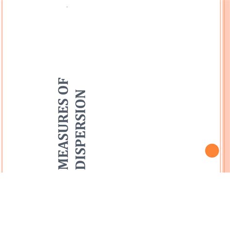 Dispersion - Lecture notes Full - MEASURES OF DISPERSION .. DISPERSION ...