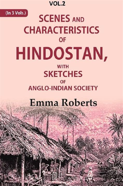 Scenes and characteristics of Hindostan: With Sketches of Anglo-Indian ...